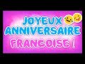 JOYEUX ANNIVERSAIRE FRANÇOISE 2023 🎂🎁🎉 (happy birthday, bon annif, hbd)