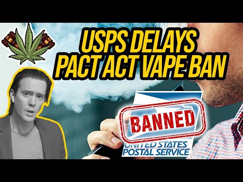 Vape Mail Ban Delayed. USPS Delays PACT Act Vape Ban | Delta-8 THC & CBD Update