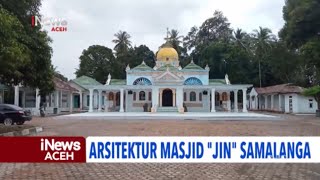 Ada Masjid Bernama Jin di Samalanga Bireuen | iNews Aceh