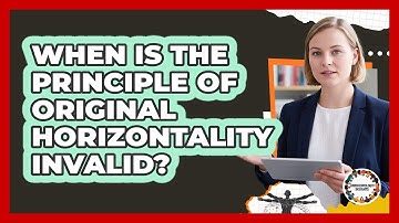 When Is The Principle Of Original Horizontality Invalid?