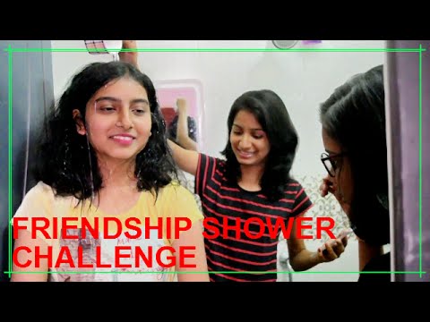 Friendship Shower Challenge ft. Anjali and Hetal