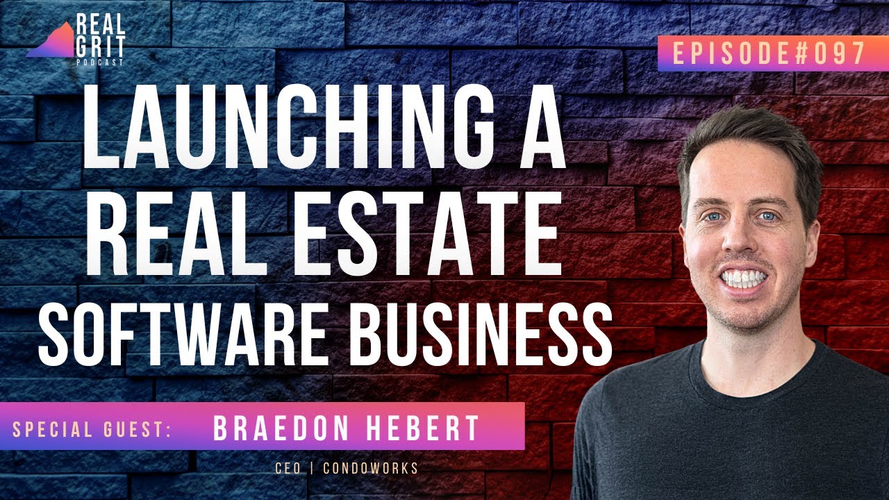 Launching a Real Estate Software Business with Braedon Hebert YouTube