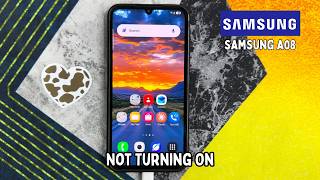 How to Fix If Your Samsung Galaxy A08 is Not Turning On