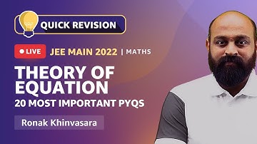 20 Most Important PYQs | Theory of Equation | Math | Quick Revision | JEE Main 2022 | Amazon Academy