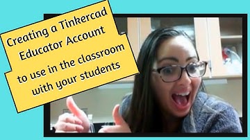 Creating an Educator Tinkercad Account to Use with your Students in the Classroom