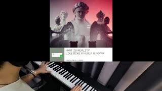 Like Mike, WUULA & Novak - What Is Reality (Jarel Gomes Piano) Resimi