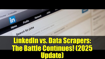 LinkedIn vs. Data Scrapers: The Battle Continues! (2025 Update)