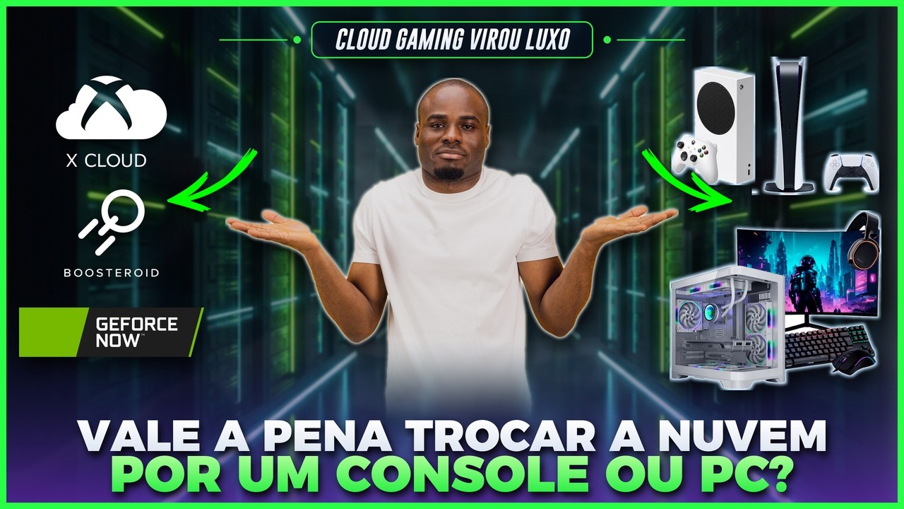 CLOUD GAMING VIROU LUXO? É HORA DE COMPRAR PC OU CONSOLE? FIZ AS CONTAS NO DETALHE?