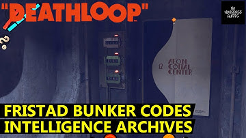 Deathloop Fristad Bunker Codes - Intelligence Archives - How to Open Spy Safe