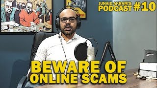 Beware of Online Scams | Junaid Akram's Podcast #10