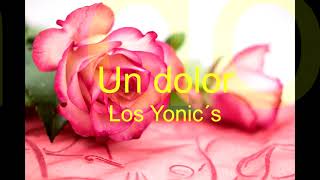 Un dolor Los Yonic´s