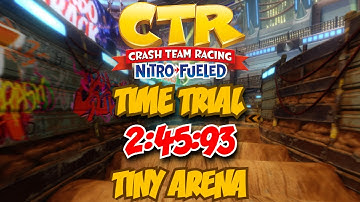 (World Records) Tiny Arena In 2:45:93 + 54:72 Lap [CTR History Is Made]