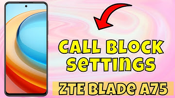 Block call from unknown numbers ZTE Blade A75 || How to block calls || Call block settings
