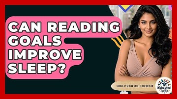 Can Reading Goals Improve Sleep? - High School Toolkit
