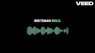 Download lagu Berteman Saja Dulu Lirik Video