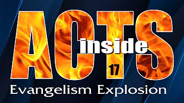 Understanding your Bible - Inside ACTS Chapter 17 Evangelism Explosion with Pastor Tim Tyler