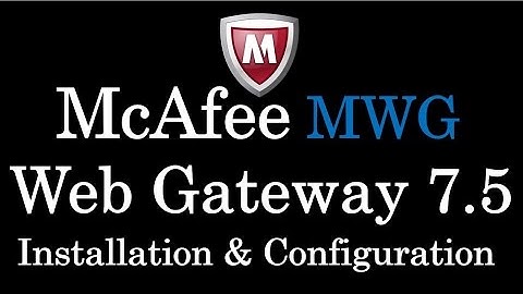 McAfee Web Gateway Installation