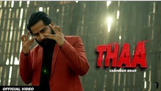THAA - VARINDER BRAR (Official Video ) | Latest Punjabi song 2023 | New Punjabi song 2023