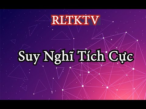 Video: Cơ Chế Phòng Thủ "Suy Nghĩ Tích Cực"