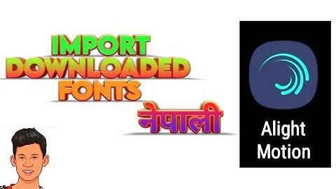 #20 How to import custom fonts in Alight motion in nepali #noobtoprojourney #roadto10kdream
