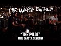 The White Buffalo - The Pilot - Dakota Sessions