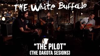 Video thumbnail of "THE WHITE BUFFALO - "The Pilot" (The Dakota Sessions)"