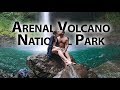 THE ARENAL VOLCANO NATIONAL PARK GUIDE | Costa Rica Travel Guide #1