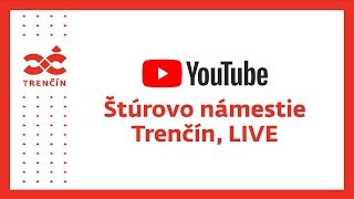 Preview of stream Štúrovo námestie, Trenčín