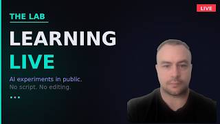 The Lab — Learning AI in Public (Live)