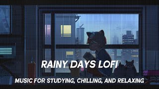 Rainy Days Lofi ☂️ Lofi Hip Hop Mix [ Music to Study / Relax / Chill To]