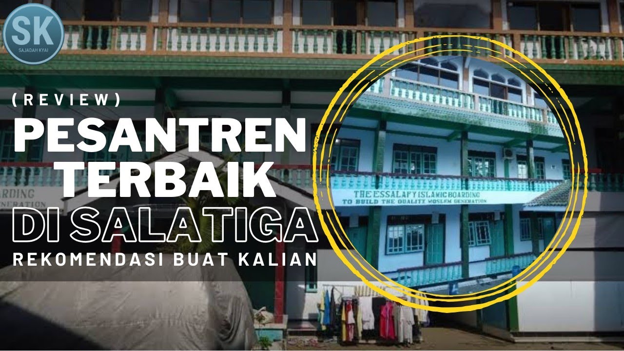 7 PESANTREN TERBAIK di SALATIGA‼️YANG menjadi PILIHAN⁉️