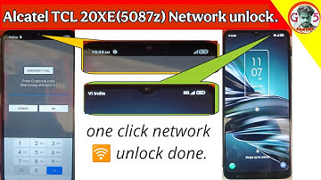 Alcatel TCL 20XE 5087z network unlock done  ✅.one click unlock done.