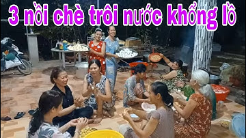Rằm Tháng Giêng Nấu 3 Nồi Chè Trôi Nước Khổng Lồ Biếu Người Dân Cồn An Hiệp # SĂN BẮT ĐỒNG THÁP #