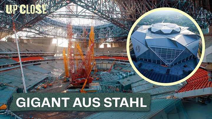 Mercedes-Benz Stadium: Die Baugeschichte eines Giganten | Doku