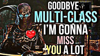 Good Bye Multi-Class I'm Gonna Miss You a Lot | Dark and Darker