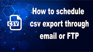 How to schedule csv export through email or FTP - Weintek EBPro