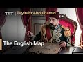 Payitaht Abdulhamid 3 - The English Map