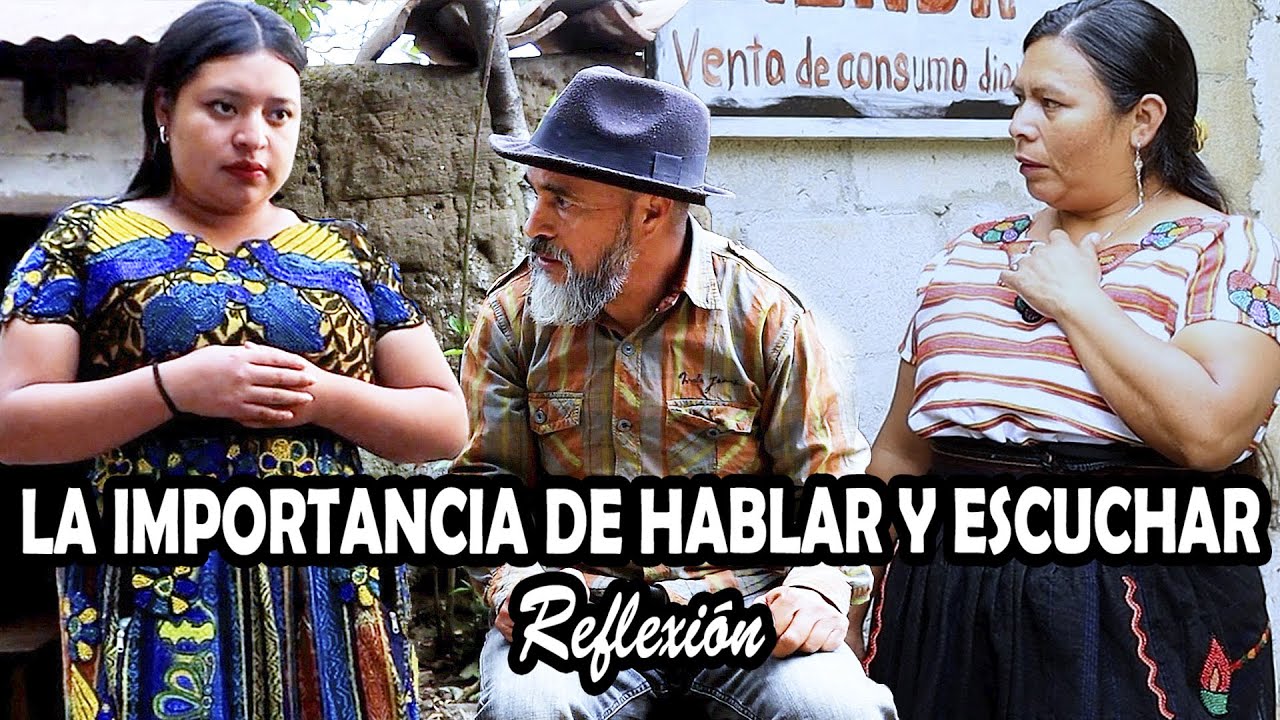 LA IMPORTANCIA DE HABLAR Y ESCUCHAR Reflexión