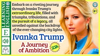 interesting story in English 🔥 Ivanka Trump🔥 story in English with Narrative Story