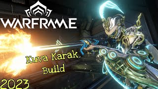 Warframe | Kuva Karak Build | We Back! (2023)