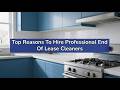 Top Reasons To Hire Professional End Of Lease Cleaners | End Of Lease Cleaners Melbourne