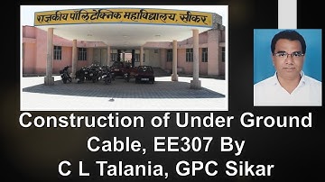 Construction of Underground Cables, EE307 By CL TALANIA, GPC SIKAR