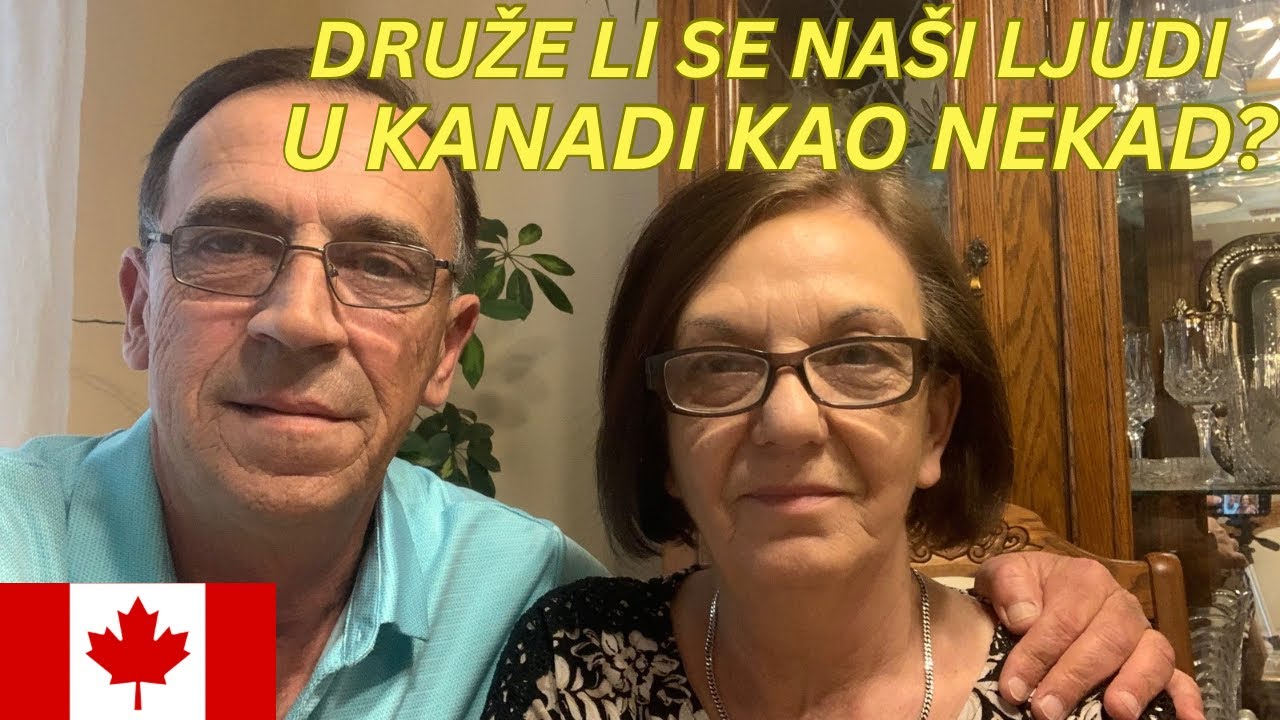 Druženje naših ljudi u Kanadi: Nekad i Sad