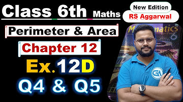Class 6 RS Aggarwal Chapter 12 | Perimeter and Area Ex 12D Q4 & Q5 | Full Solutions | New Edition