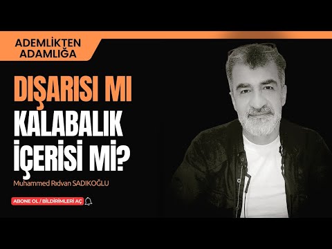 DIŞARISI MI KALABALIK İÇERİSİ Mİ?