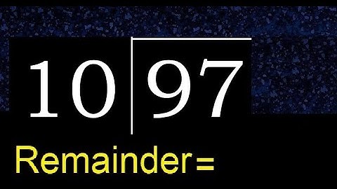 Divide 97 by 10 . remainder , quotient  . Division with 2 Digit Divisors .  How to do division