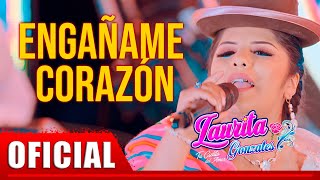 Laurita Gonzales - Engañame Corazón (VIDEO OFICIAL) PRIMICIA