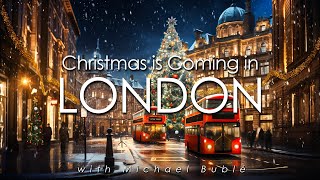 Michael Bublé Best Christmas Songs ? Michael Bublé ? ITS TIME Best Christmas is Coming in LONDON