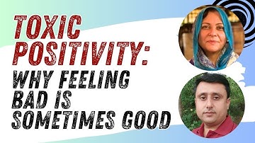 ● Toxic Positivity: Why Feeling Bad is Sometimes Good