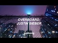 Overboard - Justin Bieber ft. Jessica Jarrell (Traducida al Español)